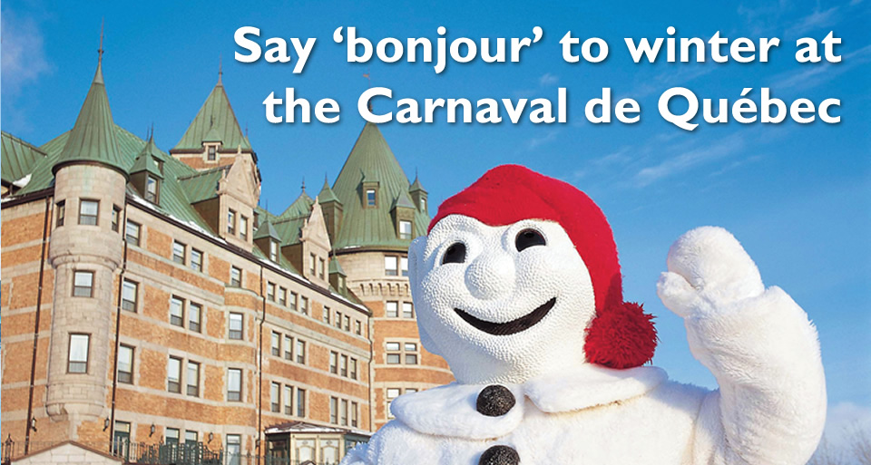 say bounjour to winter at the carnaval de quebec